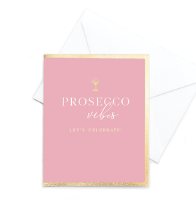 Prosecco Vibes Lets Celebrate Card
