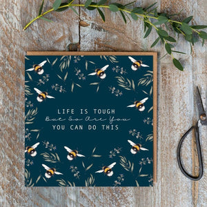 Life is Tough but so are You Card